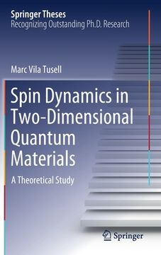portada Spin Dynamics in Two-Dimensional Quantum Materials: A Theoretical Study (in English)