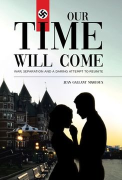 portada Our Time Will Come: War, Separation and a Daring Attempt to Reunite 