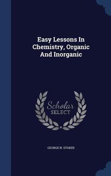 portada Easy Lessons In Chemistry, Organic And Inorganic