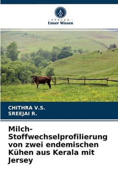 portada Milch-Stoffwechselprofilierung von zwei endemischen Kühen aus Kerala mit Jersey (in German)