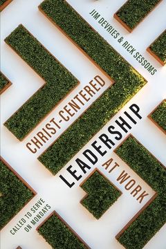 portada Christ-Centered Leadership at Work: Called to Serve on Mondays (en Inglés)
