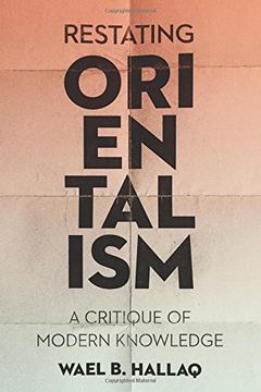 portada Restating Orientalism: A Critique of Modern Knowledge (en Inglés)