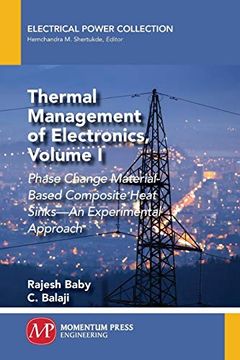 portada Thermal Management of Electronics, Volume i: Phase Change Material-Based Composite Heat Sinks-An Experimental Approach (in English)