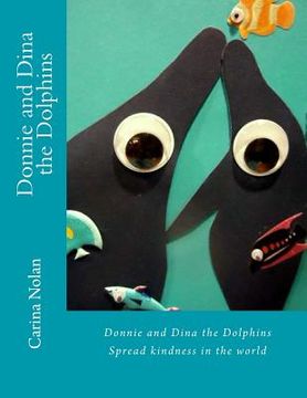 portada Donnie and Dina the Dolphins: Spread kindness in the world (in English)