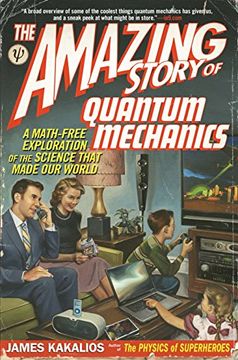 portada The Amazing Story of Quantum Mechanics: A Math-Free Exploration of the Science That Made our World (en Inglés)