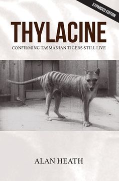 portada Thylacine: Confirming Tasmanian Tigers Still Live (en Inglés)
