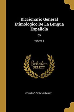 portada Diccionario General Etimologico de la Lengua Española: 05; Volume 5