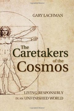 portada The Caretakers of the Cosmos: Living Responsibly in an Unfinished World