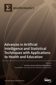 portada Advances in Artificial Intelligence and Statistical Techniques with Applications to Health and Education (en Inglés)