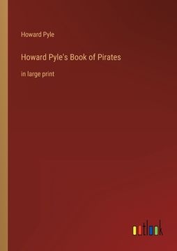 portada Howard Pyle's Book of Pirates: in large print (en Inglés)