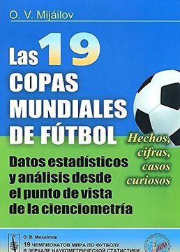 portada Las 19 Copas Mundiales de Fútbol: Datos Estadísticos y Análisis Desde el Punto de Vista de la Cienciometría