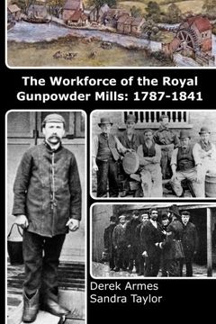 portada The Workforce of the Royal Gunpowder Mills: 1787-1841
