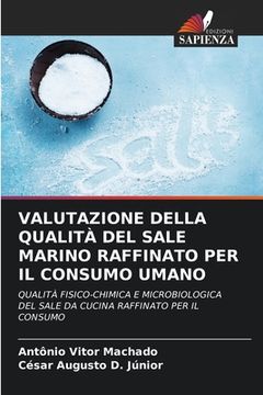portada Valutazione Della Qualità del Sale Marino Raffinato Per Il Consumo Umano (en Italiano)