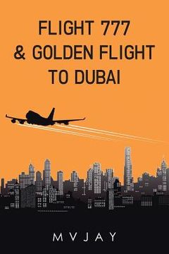 portada Flight 777 & Golden Flight to Dubai (en Inglés)