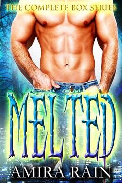 portada Melted - The Complete Paranormal Romance Series (in English)