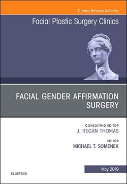 portada Facial Gender Affirmation Surgery, an Issue of Facial Plastic Surgery Clinics of North America (Volume 27-2) (The Clinics: Surgery, Volume 27-2) (in English)