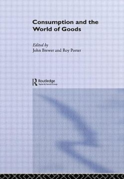 portada Consumption and the World of Goods (en Inglés)