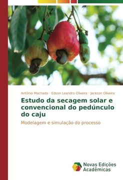 portada Estudo da secagem solar e convencional do pedúnculo do caju: Modelagem e simulação do processo (Portuguese Edition)