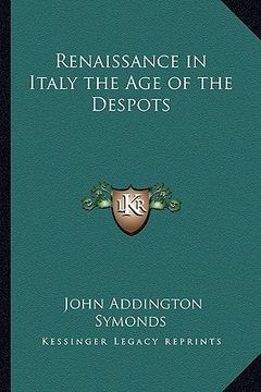 portada renaissance in italy the age of the despots (in English)