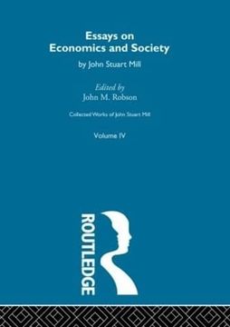 portada Collected Works of John Stuart Mill: Iv. Essays on Economics and Society vol a (en Inglés)