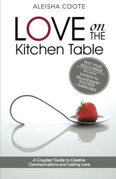 portada Love on the Kitchen Table: A Couples' Guide to Creative Communications and Lasting Love