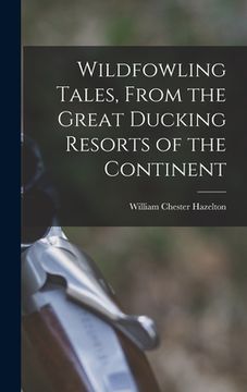 portada Wildfowling Tales, From the Great Ducking Resorts of the Continent