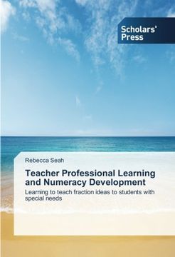 portada Teacher Professional Learning and Numeracy Development: Learning to teach fraction ideas to students with special needs