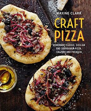 portada Craft Pizza: Homemade Classic, Sicilian and Sourdough Pizza, Calzone and Focaccia (en Inglés)