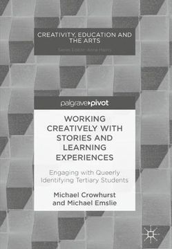 portada Working Creatively With Stories and Learning Experiences: Engaging With Queerly Identifying Tertiary Students (Creativity, Education and the Arts) (en Inglés)
