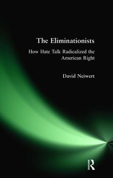 portada Eliminationists: How Hate Talk Radicalized the American Right (en Inglés)