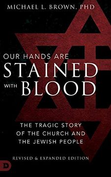 portada Our Hands are Stained With Blood Revised and Expanded: The Tragic Story of the Church and the Jewish People (en Inglés)