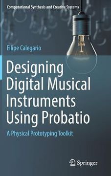 portada Designing Digital Musical Instruments Using Probatio: A Physical Prototyping Toolkit (en Inglés)
