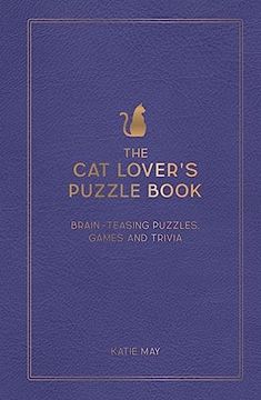 portada The cat Lover's Puzzle Book: Brain-Teasing Puzzles, Games and Trivia (en Inglés)