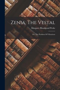 portada Zenia, The Vestal: Or, The Problem Of Vibrations (in English)