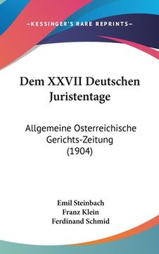 portada Dem XXVII Deutschen Juristentage: Allgemeine Osterreichische Gerichts-Zeitung (1904) (en Alemán)