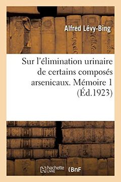 portada Sur L'élimination Urinaire de Certains Composés Arsenicaux. Mémoire 1 (Sciences) 