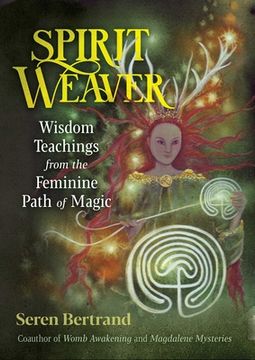 portada Spirit Weaver: Wisdom Teachings From the Feminine Path of Magic (en Inglés)