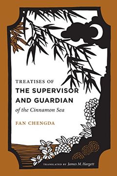 portada Treatises of the Supervisor and Guardian of the Cinnamon Sea: The Natural World and Material Culture of Twelfth-Century China (a China Program Book) (en Inglés)