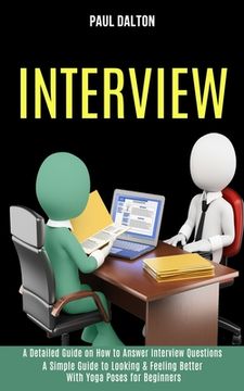 portada Interview: A Practical Guide to Be More Confident, Overcome Anxiety While Giving Job Interview (A Detailed Guide on How to Answer