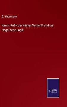 portada Kant's Kritik der Reinen Vernunft und die Hegel'sche Logik (en Alemán)