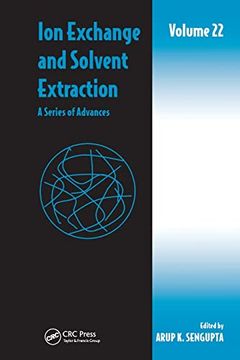 portada Ion Exchange and Solvent Extraction: A Series of Advances, Volume 22 (Ion Exchange and Solvent Extraction Series) (in English)