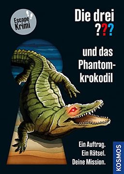portada Die Drei? Und das Phantom-Krokodil: Ein Auftrag. Ein Rätsel. Deine Mission (in German)