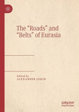 portada The "Roads" and "Belts" of Eurasia (in English)
