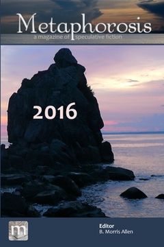 portada Metaphorosis 2016: Nearly Complete Stories (en Inglés)