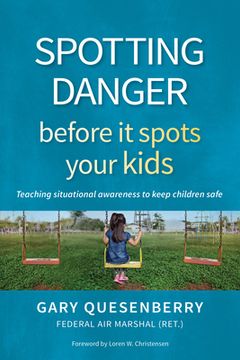 portada Spotting Danger Before it Spots Your Kids: Teaching Situational Awareness to Keep Children Safe (Head'S up) (en Inglés)
