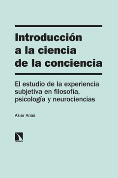 portada Introducción a la Ciencia de la Conciencia: El Estudio de la Experiencia Subjetiva en Filosofía, Psicología y Neurociencias