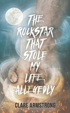 portada The Rockstar That Stole My Life, Allegedly: A Fable of Legends (en Inglés)