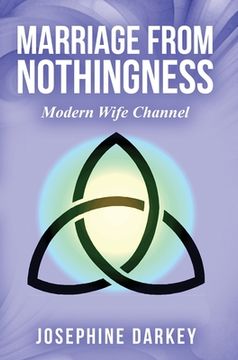 portada MARRIAGE FROM NOTHINGNESS - Modern Wife Channel (en Inglés)