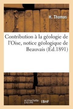 portada Contribution À La Géologie de l'Oise, Notice Géologique de Beauvais (en Francés)
