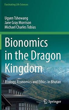 portada Bionomics in the Dragon Kingdom: Ecology, Economics and Ethics in Bhutan (Fascinating Life Sciences) (in English)